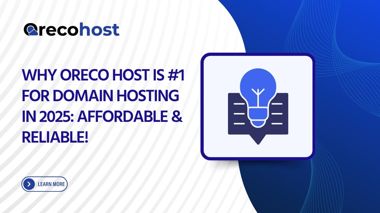 Why Oreco Host is #1 for Domain Hosting in 2025: Affordable & Reliable!