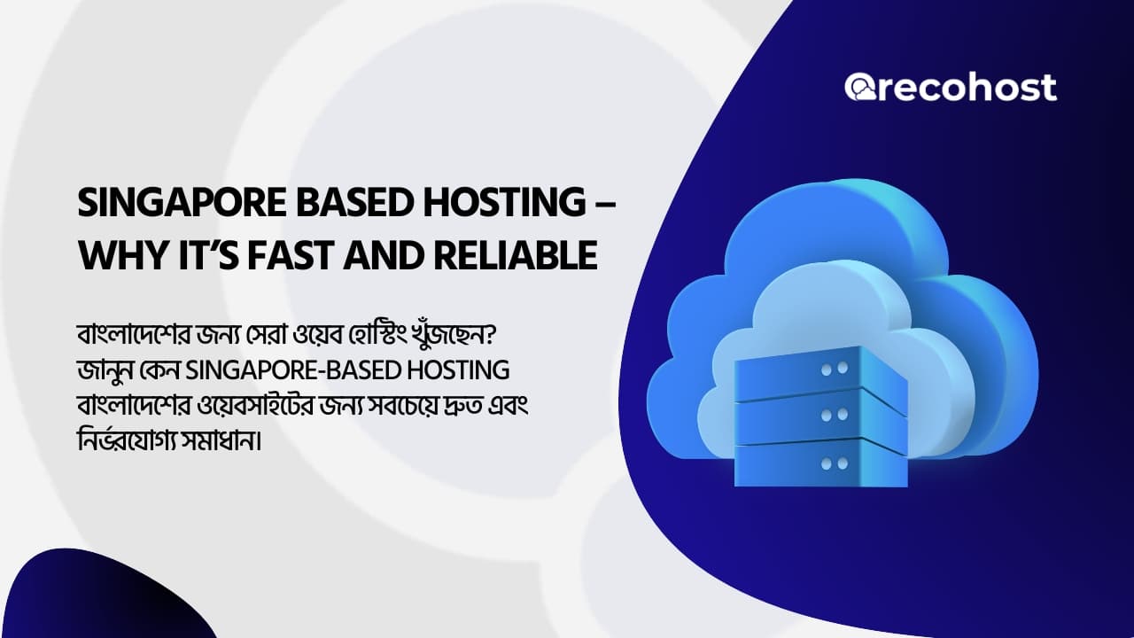 Singapore Hosting – বাংলাদেশে দ্রুত ও নির্ভরযোগ্য | OrecoHost